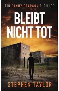 Coperta cărții 'Bleibt nicht tot: German Translation of Won't Stay Dead - Stephen Taylor'