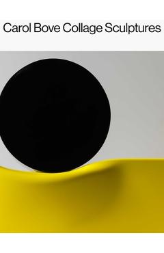 Coperta cărții 'Carol Bove: Collage Sculptures - Catherine Craft'