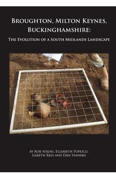 Coperta cărții 'Broughton, Milton Keynes, Buckinghamshire: The Evolution of a South Midlands Landscape - Rob Atkins'