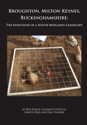 Coperta cărții 'Broughton, Milton Keynes, Buckinghamshire: The Evolution of a South Midlands Landscape - Rob Atkins'
