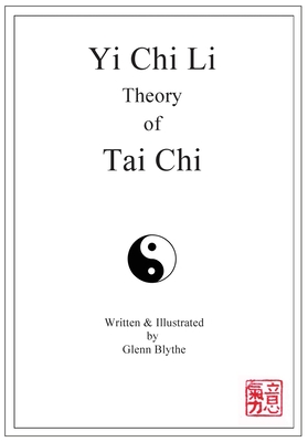 Coperta cărții 'Yi Chi Li Theory of Tai Chi - Glenn Blythe'
