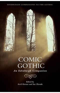 Coperta cărții 'Comic Gothic: An Edinburgh Companion - Avril Horner'