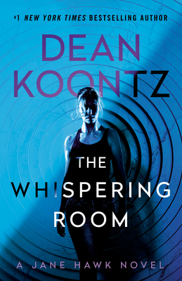 Coperta cărții 'The Whispering Room: A Jane Hawk Novel - Dean R. Koontz'