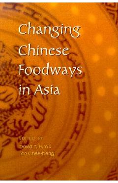 Coperta cărții 'Changing Chinese Foodways in Asia - Chee-beng Tan'