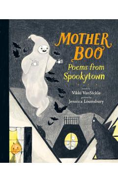 Coperta cărții 'Mother Boo: Poems from Spookytown - Vikki Vansickle'