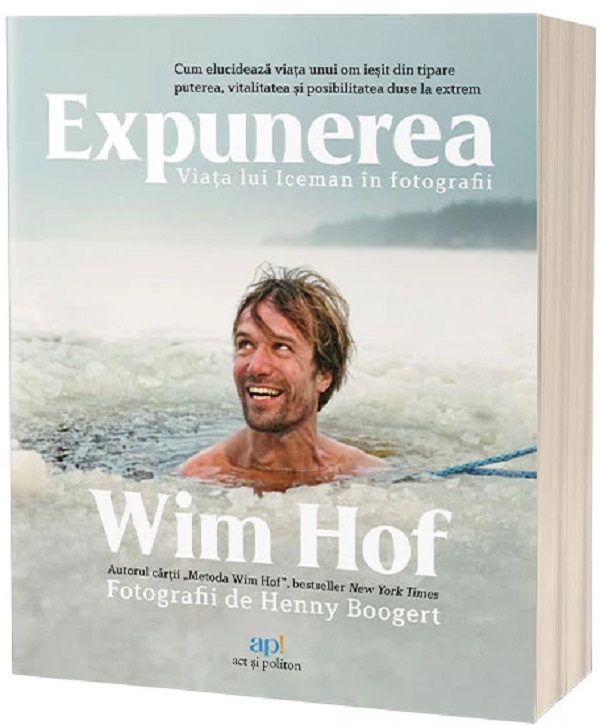 Coperta cărții 'Expunerea. Viața lui Iceman în fotografii - Wim Hof'