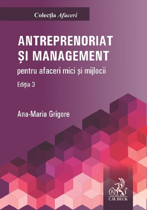 Coperta cărții 'Antreprenoriat și management pentru afaceri mici și mijlocii Ed.3 - Ana-Maria Grigore'