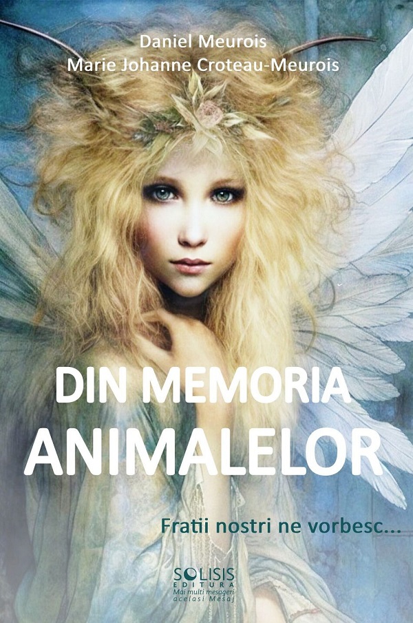 Coperta cărții 'Din memoria animalelor - Daniel Meurois, Marie-Johanne Croteau-Meurois'
