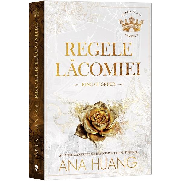 Regele lacomiei. King of Greed. Seria Kings of Sin Vol.3 - Ana Huang