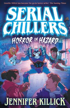 Serial Chillers: Horror in Hazard - Jennifer Killick