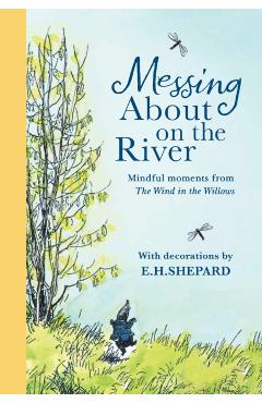 Coperta cărții 'Messing About on the River: Mindful Moments from Wind in the Willows - Kenneth|farshore Grahame'
