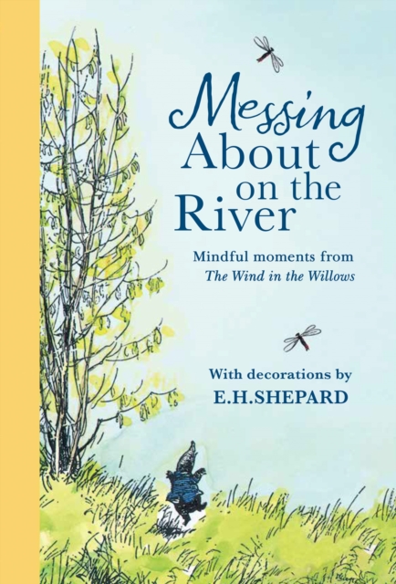 Coperta cărții 'Messing About on the River: Mindful Moments from Wind in the Willows - Kenneth|farshore Grahame'