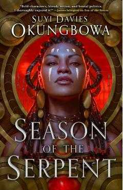 Season of the Serpent - Suyi Davies Okungbowa
