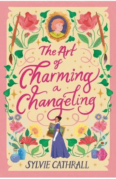 Art of Charming a Changeling - Sylvie Cathrall