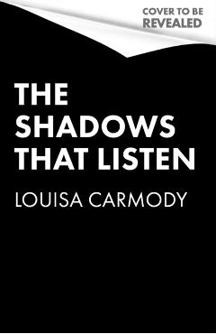Shadows that Listen - Louisa Carmody