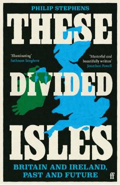 These Divided Isles - Philip Stephens