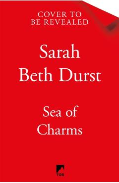 Sea of Charms - Sarah Beth Durst