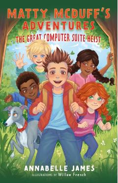Matty and the Great Computer Suite Heist - Annabelle James