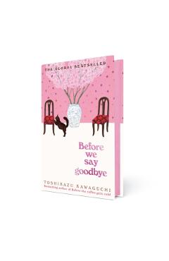 Before We Say Goodbye - Toshikazu Kawaguchi