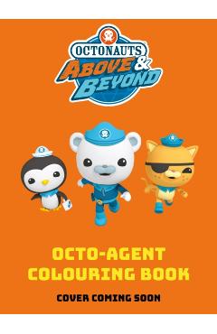 Octonauts Above & Beyond: Octo-Agent Colouring Book -