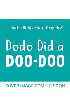 Dodo Did a Doo-Doo - Michelle Robinson