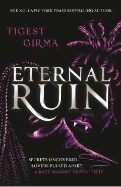 Immortal Dark Trilogy: Eternal Ruin - Tigest Girma