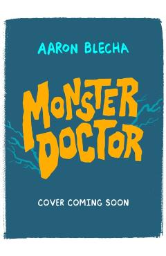 Monster Doctor - Aaron Blecha
