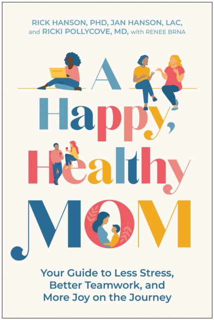 Coperta cărții 'Happy, Healthy Mom - Rick|hanson Hanson'