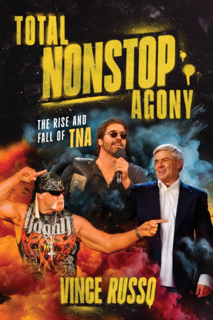 Coperta cărții 'TOTAL NONSTOP AGONY - Vince Russo'