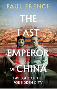 Last Emperor of China - Paul French