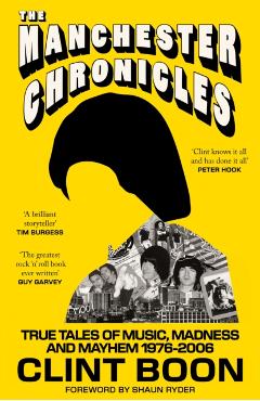 Manchester Chronicles - Clint Boon