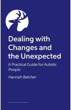 Coperta cărții 'Dealing with Change, Loss and the Unexpected - Hannah Louise Belcher'
