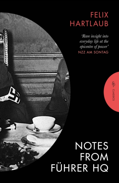 Coperta cărții 'Notes from Fuhrer HQ - Felix Hartlaub'
