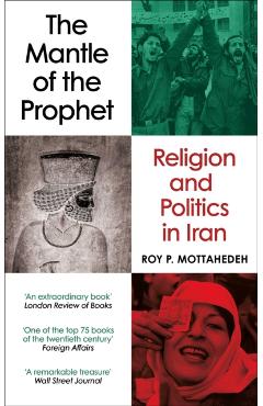 Coperta cărții 'Mantle of the Prophet - Roy P. Mottahedeh'