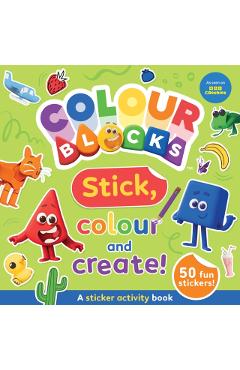 Coperta cărții 'Colourblocks Stick, Colour and Create - A Sticker Activity Book -'