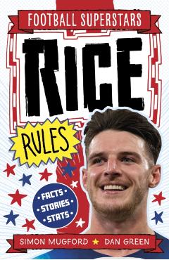 Football Superstars: Rice Rules - Simon Mugford