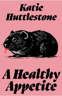 Healthy Appetite - Katie Huttlestone