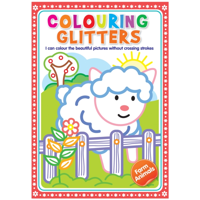 Coperta cărții 'Glitter Colouring: Farm Animals - Easy Colouring With Thick Glitter Lines And Colour Guide, Tear And Frame Your Art'