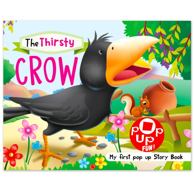 Coperta cărții 'Pop Up Fun! My First Pop Up Story Book: The Thirsty Crow - Pop Up Stories For Kids - Mamta Garg'