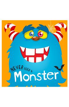 Coperta cărții 'Never Feed A Monster: Interactive Board Book With Felt For Kids - Mamta Garg'