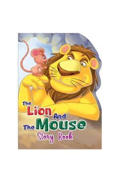 Coperta cărții 'My Shaped Story Book: The Lion And The Mouse - Shaped Story Board Book For Kids - Mamta Garg'