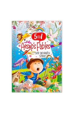 Coperta cărții 'Ever Enchanted Stories: 5 In 1 Aesop'S Fables - A Captivating Compilation Of Timeless Fables (Book 1) - Mamta Garg'