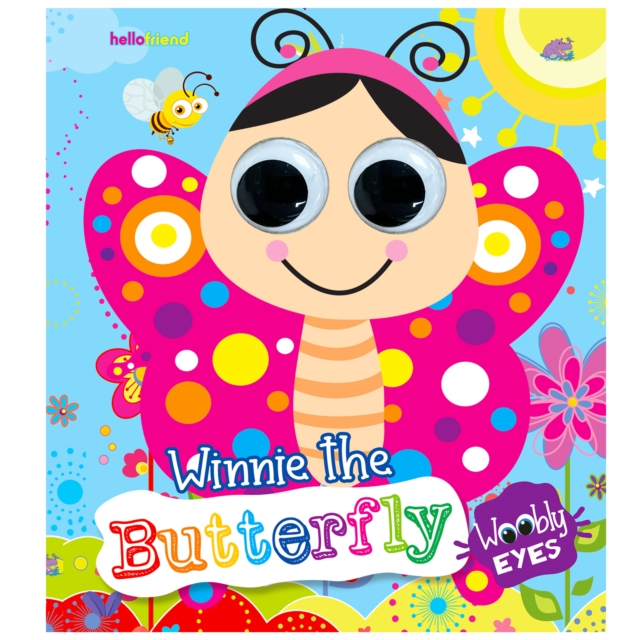 Coperta cărții 'Wobbly Eyes Story Board Book: Winnie The Butterfly - Story Board Book With Googly Eyes For Fun And Interactive Learning'