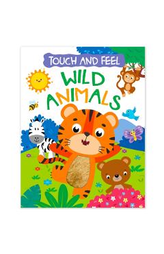 Coperta cărții 'Touch And Feel Board Book: Wild Animals- Interactive Touch & Feel Book For Kids - Mamta Garg'