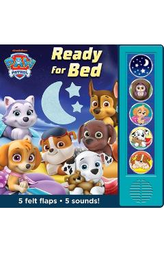 Coperta cărții 'Nickelodeon PAW Patrol: Ready for Bed Felt Flaps Sound Book -'