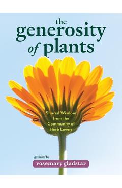 Coperta cărții 'The Generosity of Plants: Shared Wisdom from the Community of Herb Lovers - Rosemary Gladstar'