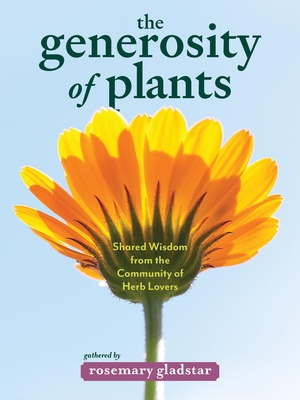 Coperta cărții 'The Generosity of Plants: Shared Wisdom from the Community of Herb Lovers - Rosemary Gladstar'