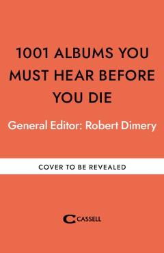 1001 Albums You Must Hear Before You Die - Robert Dimery