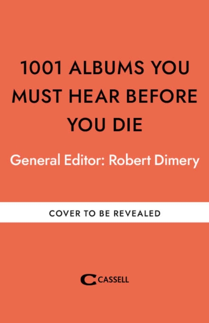 Coperta cărții '1001 Albums You Must Hear Before You Die - Robert Dimery'