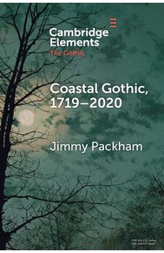 Coperta cărții 'Coastal Gothic, 1719-2020 - Jimmy Packham'